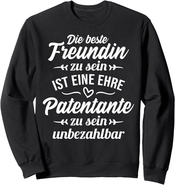 Beste Freundin und Patentante - Taufpatin Taufe Geschenk Sweatshirt