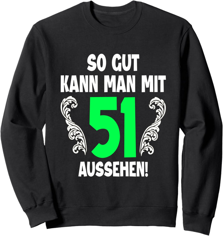 51. Geburtstag Mann Frau 1971 Damen Herren Feier 51 Jahre Sweatshirt