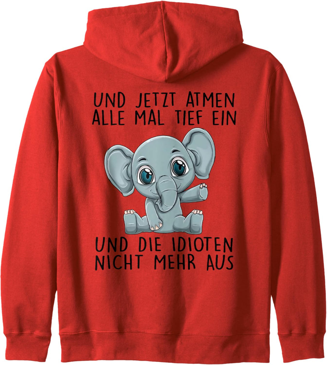 und jetzt atmen alle mal tief ein und die idioten nicht mehr Kapuzenjacke