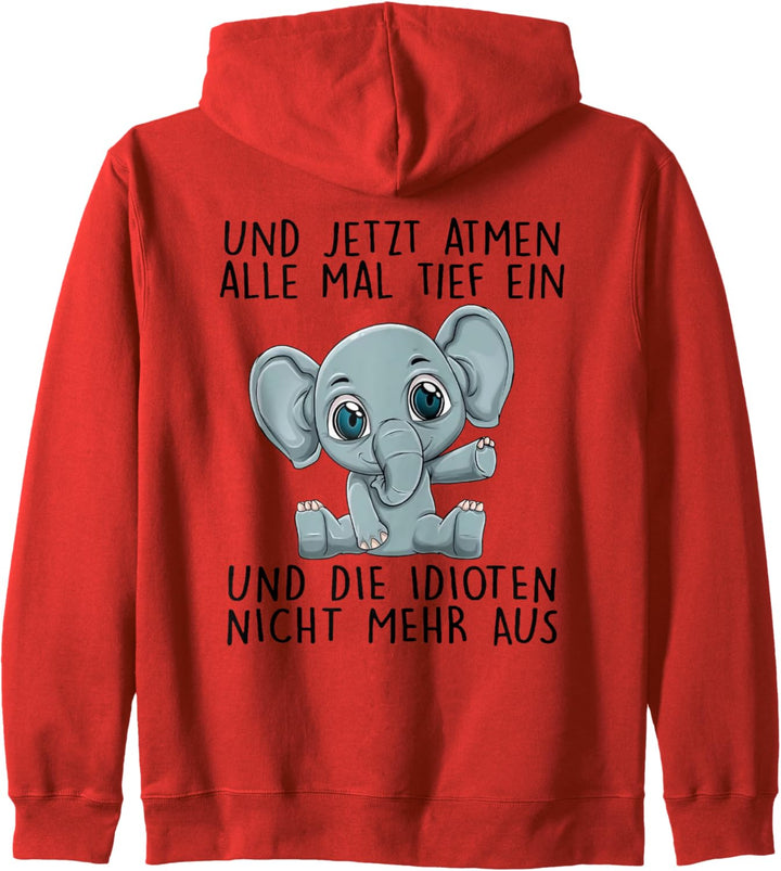und jetzt atmen alle mal tief ein und die idioten nicht mehr Kapuzenjacke