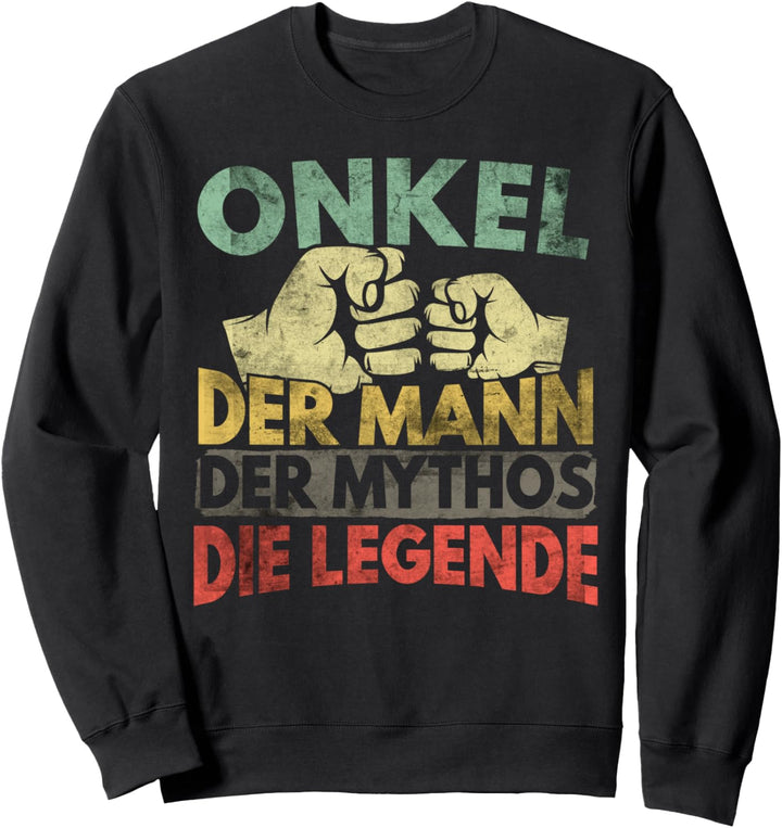 Onkel Der Mann Der Mythos Die Legende | Geschenk Für Onkel Sweatshirt