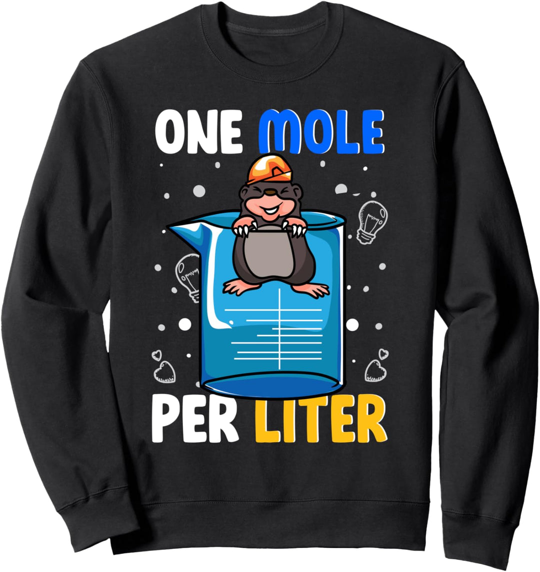One Mole Per Liter Avogadro's Day Chemistry Science Nerd Pun Sweatshirt