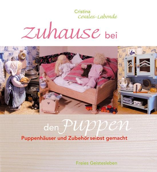 Zuhause bei den Puppen: Puppenhäuser und Zubehör selbst gemacht: Puppenhäuser und -möbel selbst gema