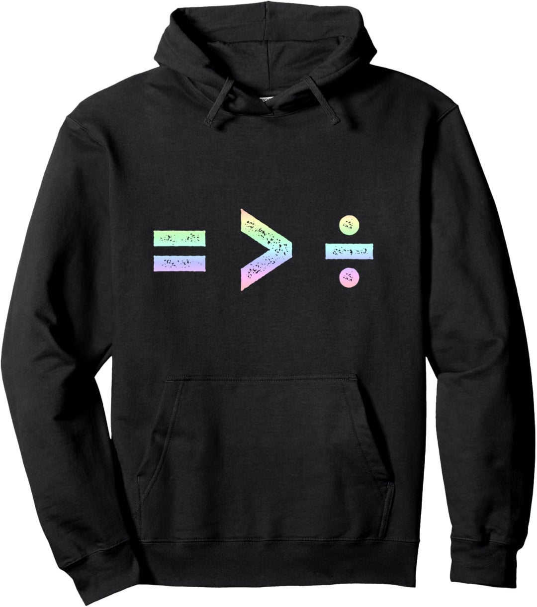Equality is Greater Than Division Symbols Pullover Hoodie