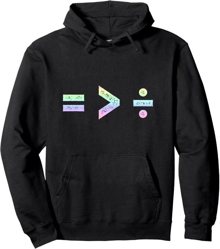 Equality is Greater Than Division Symbols Pullover Hoodie