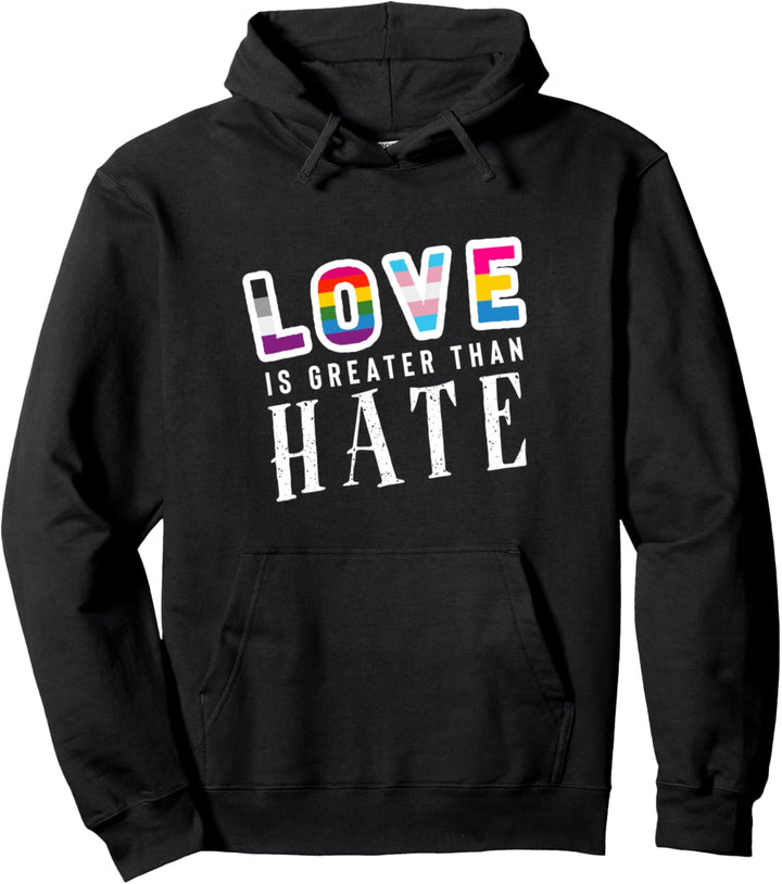 Love Is Greater Than Hate Pullover Hoodie