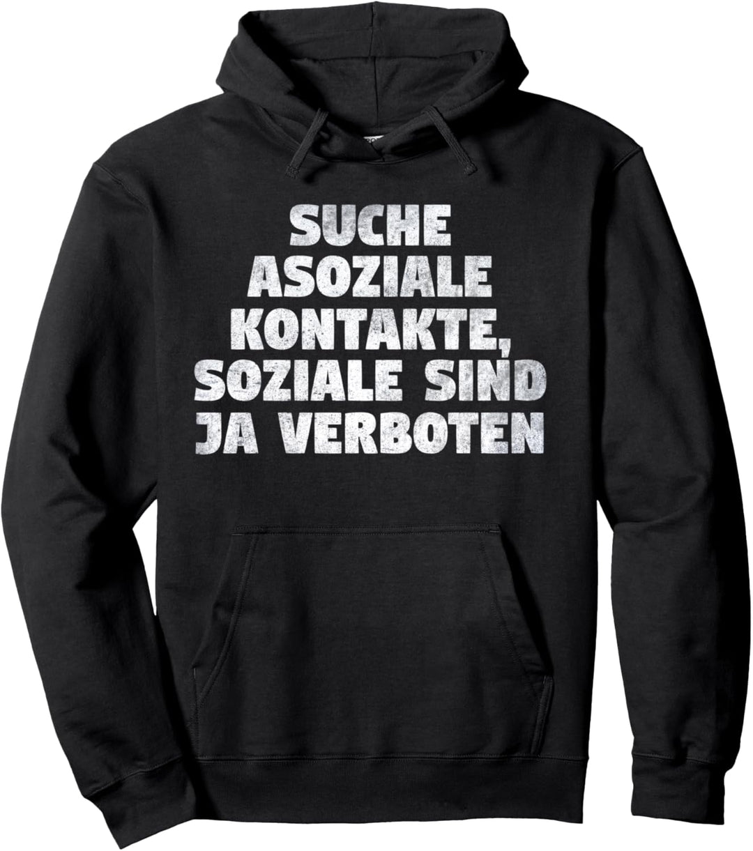 Suche Asoziale Kontakte, Soziale Sind Ja Verboten Lustiges Pullover Hoodie