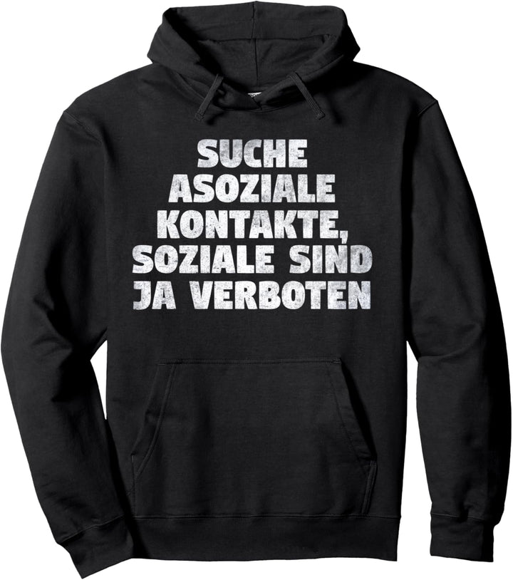 Suche Asoziale Kontakte, Soziale Sind Ja Verboten Lustiges Pullover Hoodie
