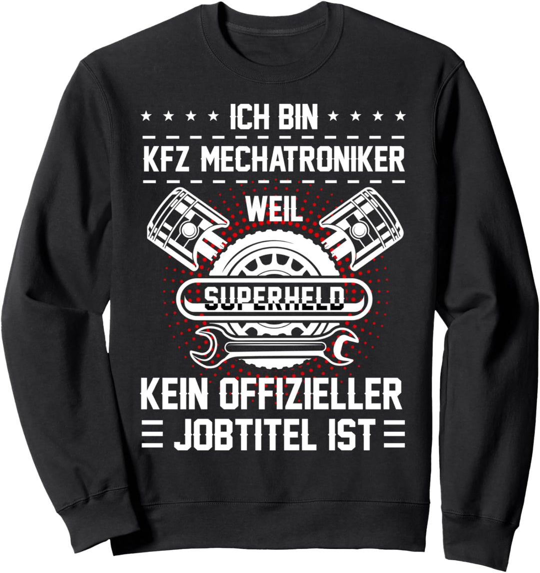 KFZ-Mechatroniker Lustig Witzig Männer KFZ Mechatroniker Sweatshirt