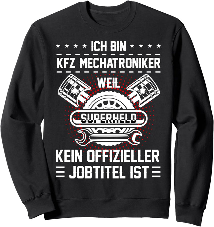 KFZ-Mechatroniker Lustig Witzig Männer KFZ Mechatroniker Sweatshirt