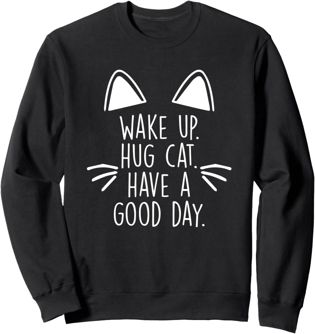 Aufwachen Katze Umarmen Einen Schönen Tag Haben Katzen Sweatshirt
