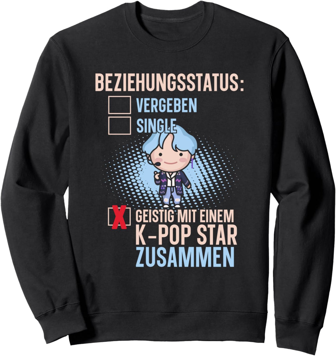 Beziehungsstatus: Geistig mit einem K-Pop Star zusammen Sweatshirt