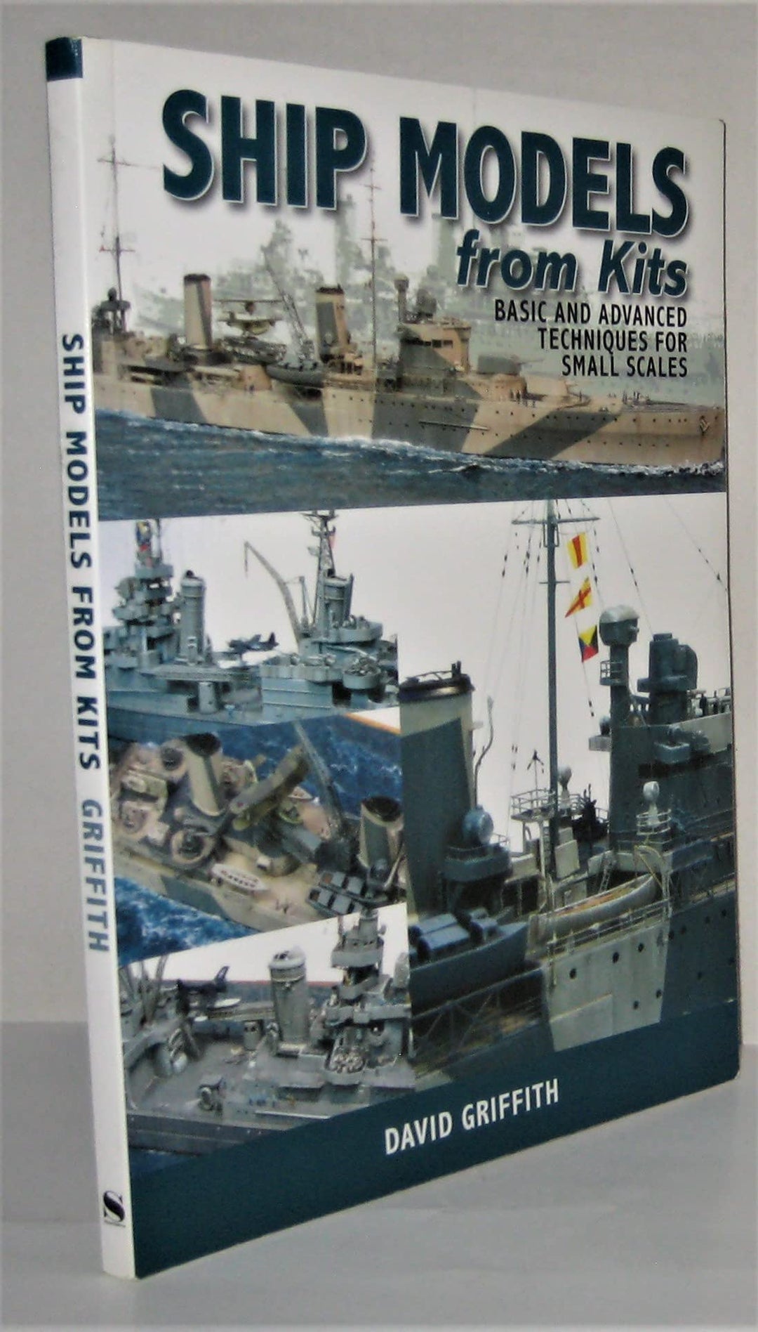 Ship Models from Kits: Basic and Advanced Techniques for Small Scales, Taschenbuch