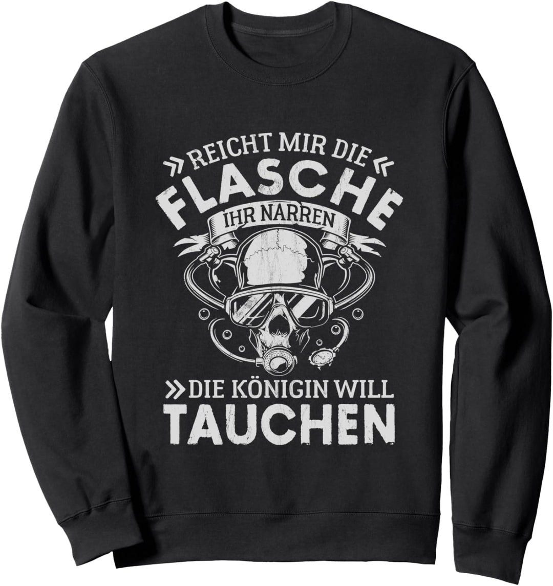 Reicht Mir Die Sauerstoffflasche Tauchen Königin Taucherin Sweatshirt