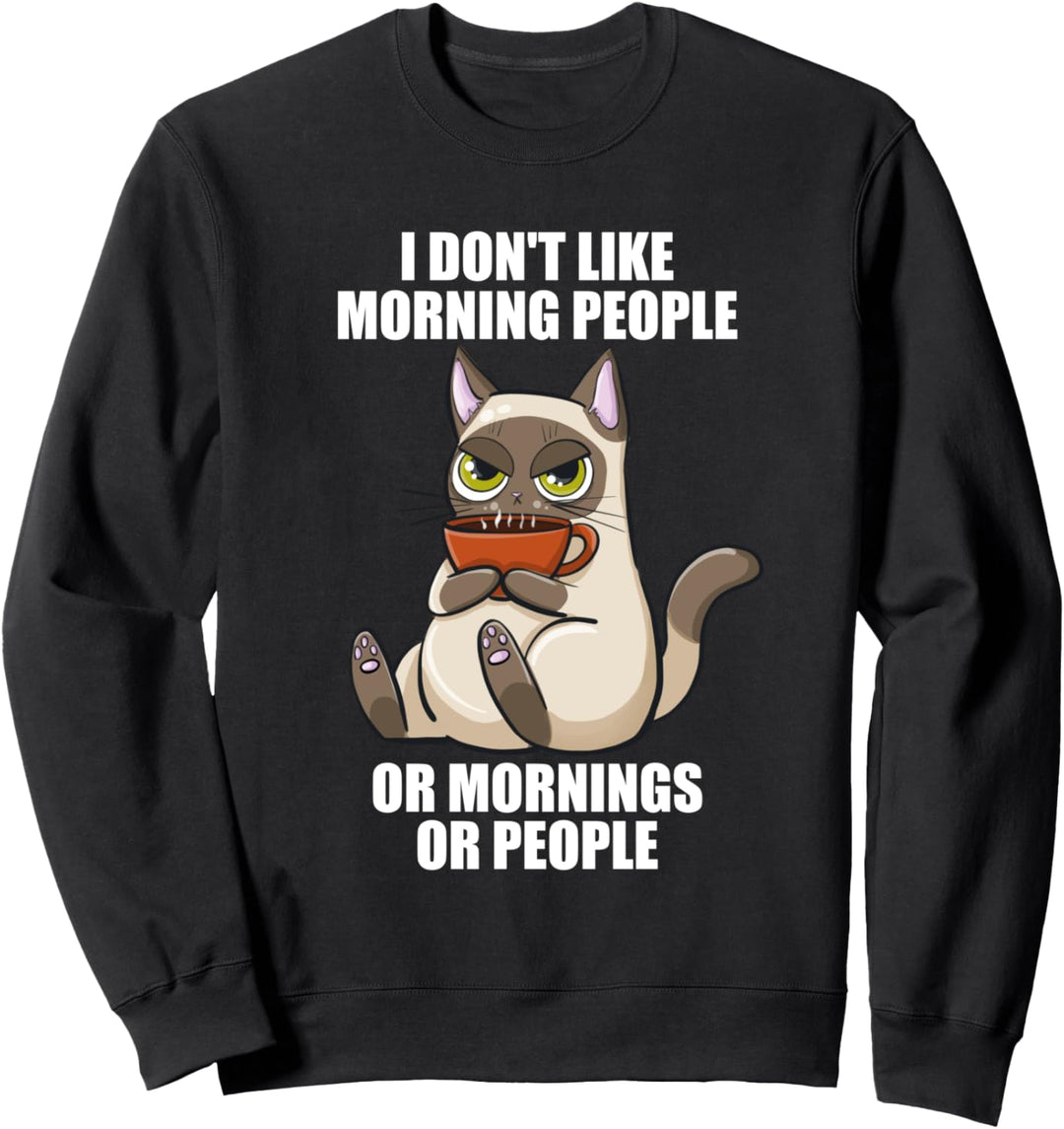 Lustige sarkastische Kaffeekatze mit Aufschrift "I Don't Like Morning People" Sweatshirt