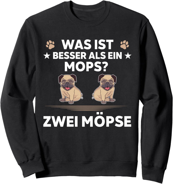 Was ist besser als ein Mops zwei Möpse Sweatshirt
