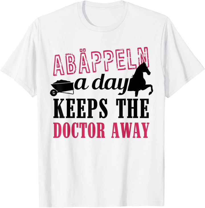 Pferde mit Spruch abäppeln a day Pferd Stall Sauber Reiterin T-Shirt
