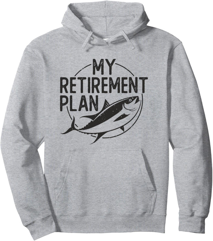 Fishing Retirement Plan Funny Joke Fish On Pole Fisherman Pullover Hoodie