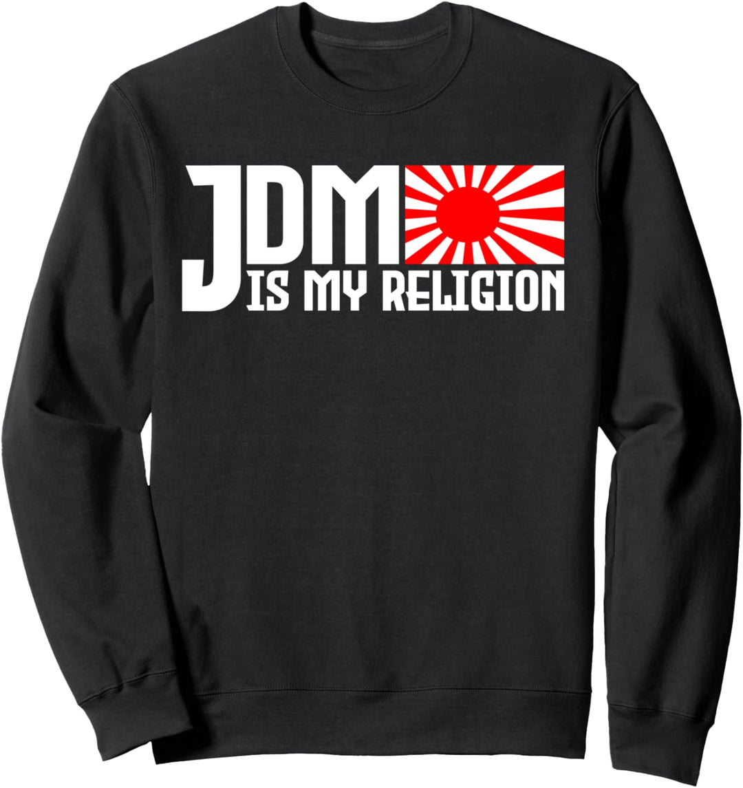 JDM Is My Religion Motorsport Auto Tuning Automotive Sweatshirt