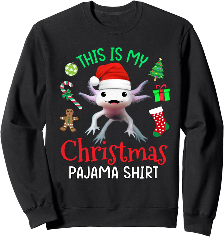 This is my Christmas Pyjama Shirt Axolotl Santa Claus Xmas Sweatshirt