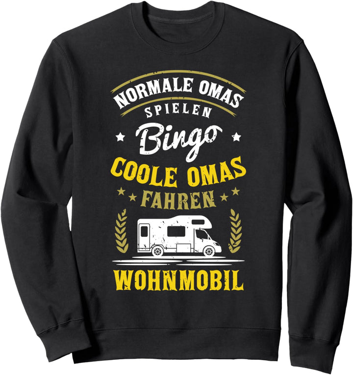 Normale Omas spielen Bingo, coole Omas fahren Wohnmobil Sweatshirt