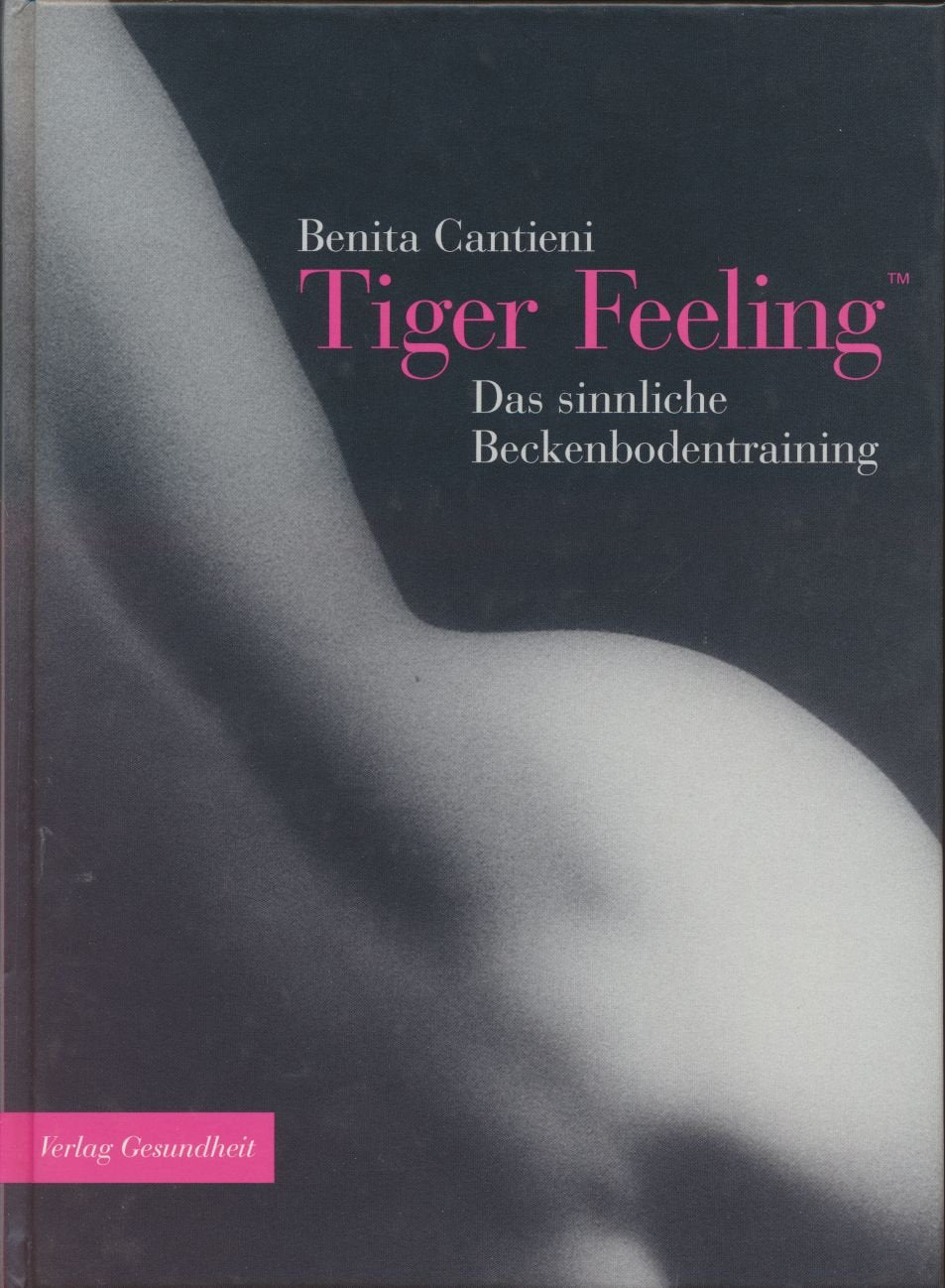 Tiger Feeling. Das sinnliche Beckenbodentraining., Gebundenes Buch