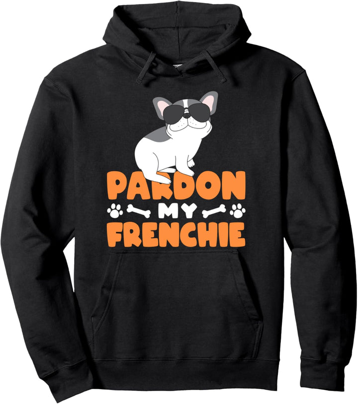 Französische Bulldogge Verzeihen Sie meine Frenchie Pullover Hoodie