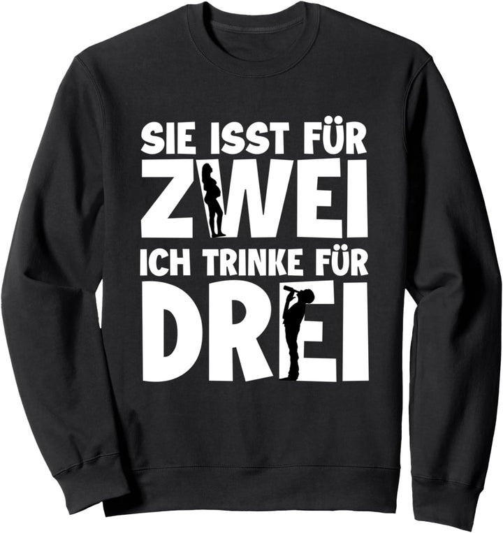 Sie isst für Zwei Ich Trink für Drei Bester Dad der Welt Sweatshirt