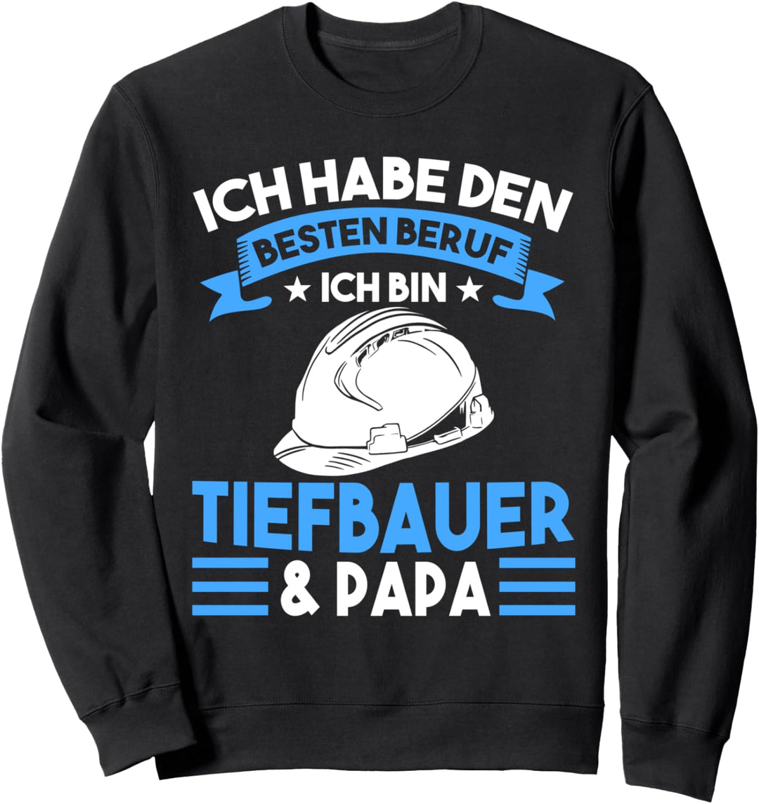 Tiefbauer Papa Vater Vatertag Radlader Tiefbau Sweatshirt