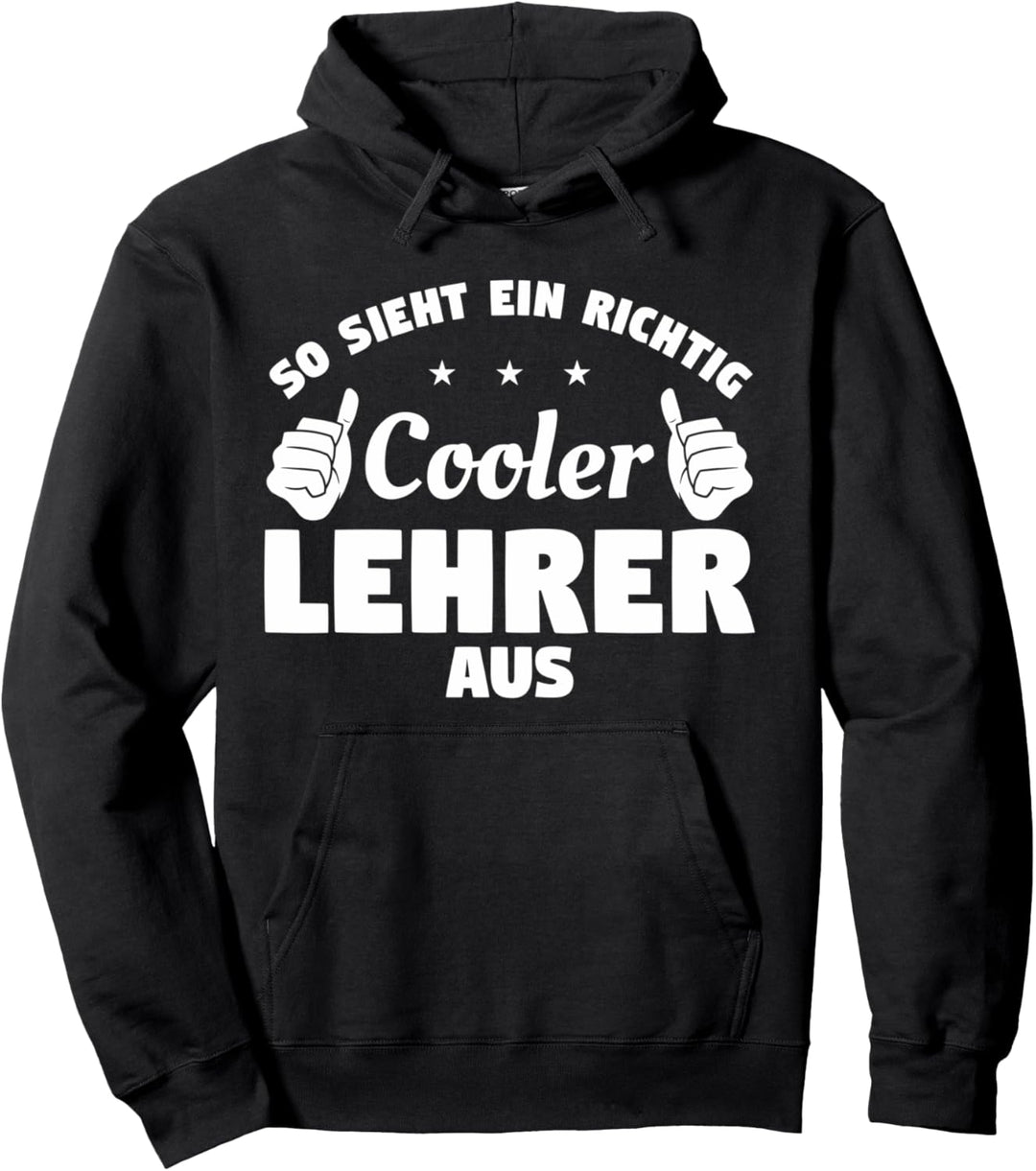 So Sieht Ein Richtig Cooler Lehrer Aus Lehramt Unterricht Pullover Hoodie