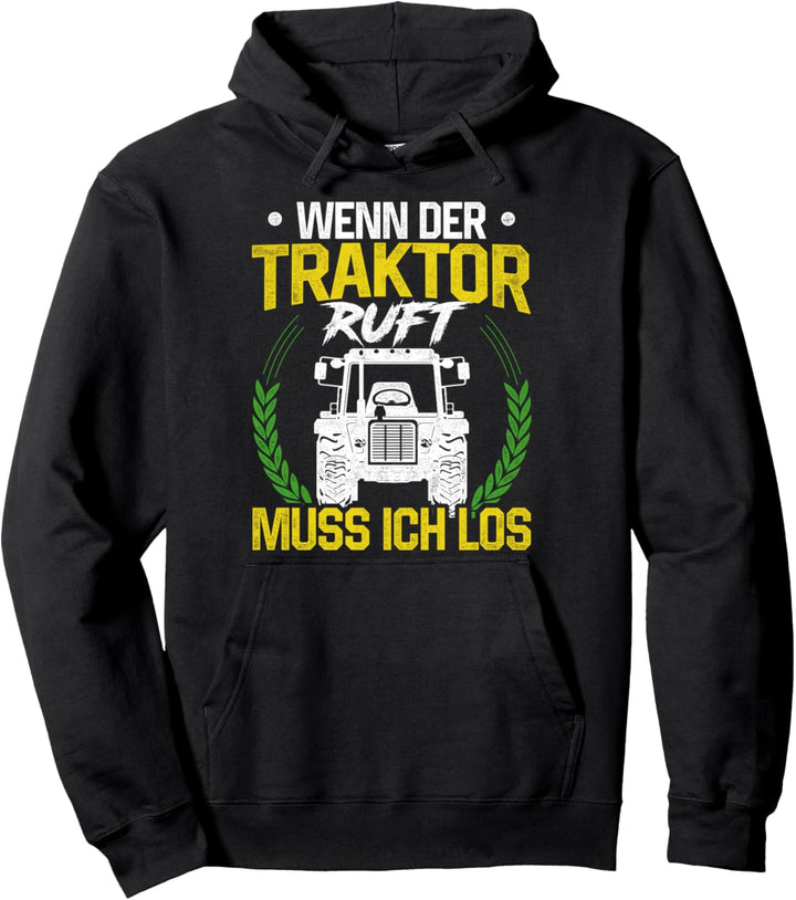 Wenn Der Traktor Ruft Muss Ich Gehen Landwirt Bauer Agrar Pullover Hoodie