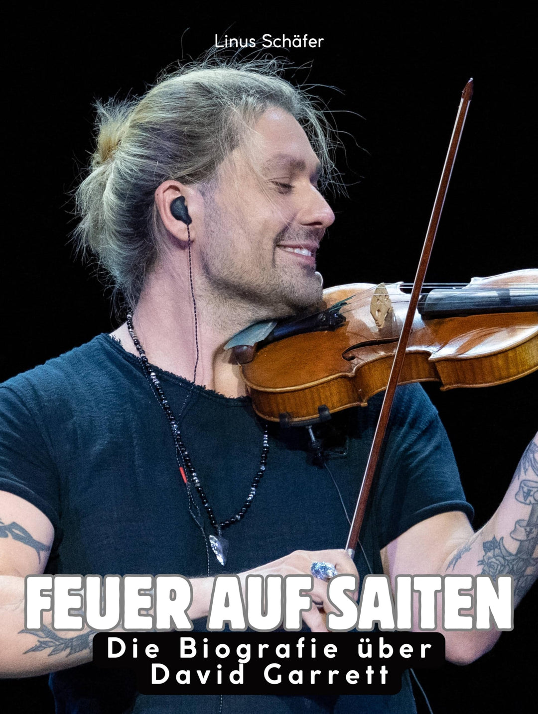 Die Biografie über David Garrett: Feuer auf Saiten. Komplett in Farbe, Taschenbuch