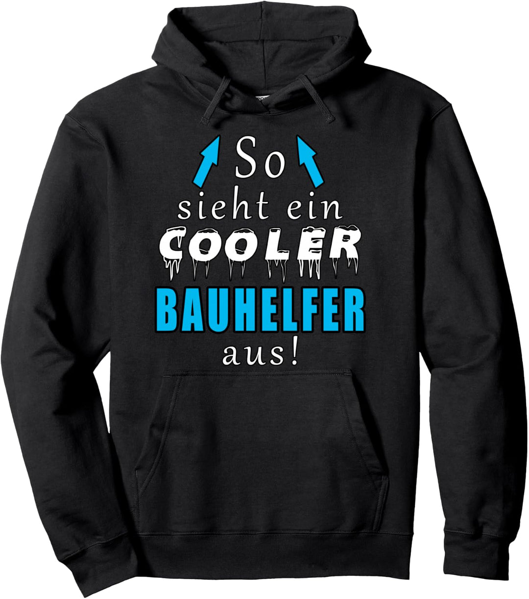 So Sieht Ein Cooler Bauhelfer Aus Lustig Pullover Hoodie