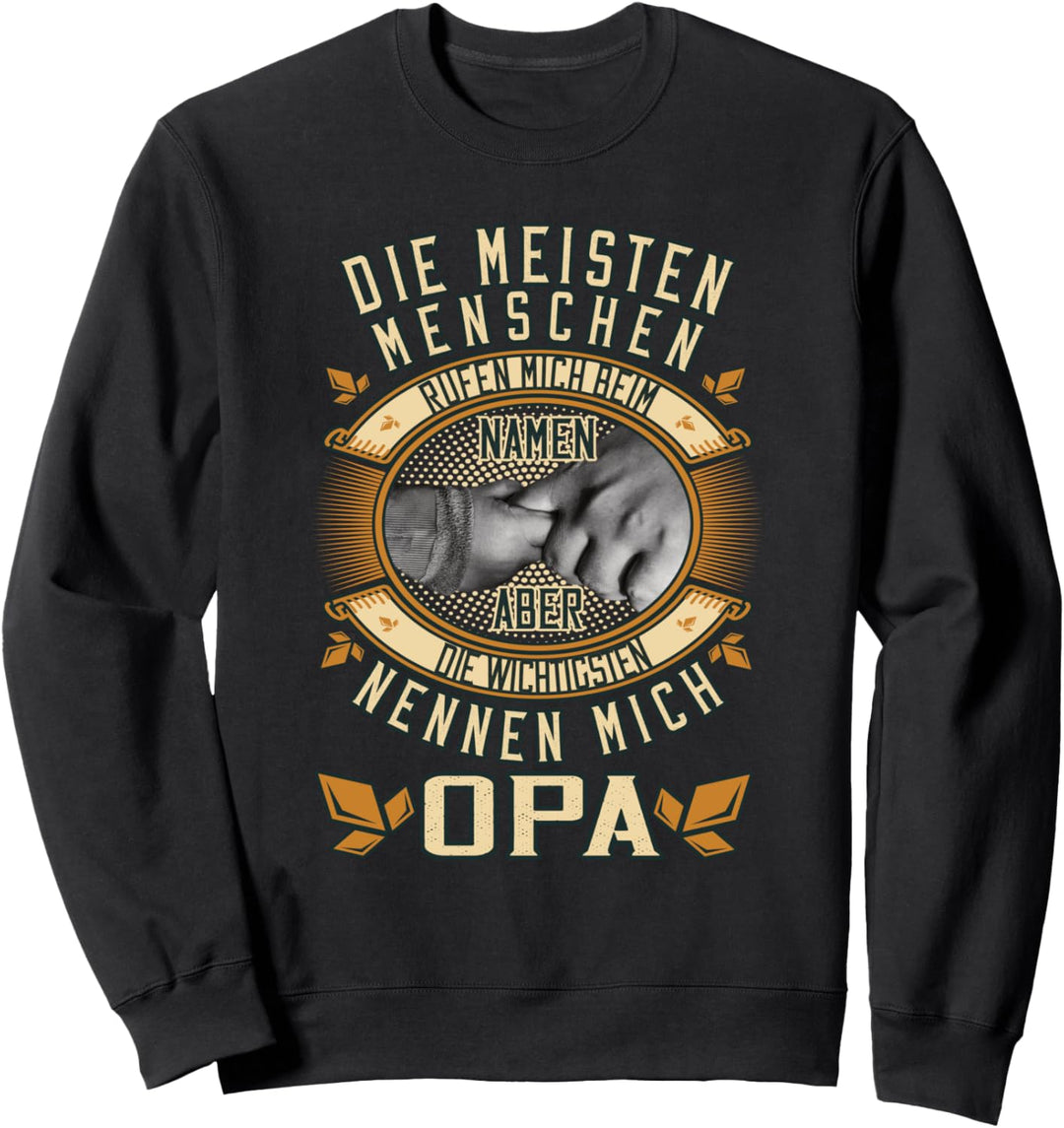 Die Meisten Menschen Nennen Mich Beim Namen Opa Spruch Sweatshirt