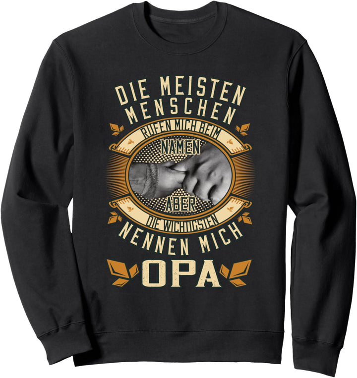 Die Meisten Menschen Nennen Mich Beim Namen Opa Spruch Sweatshirt