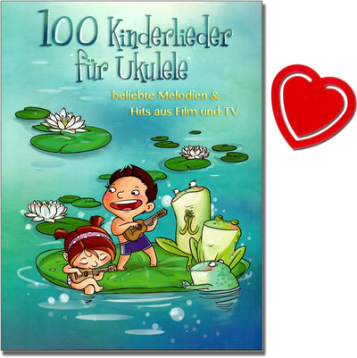 100 Kinderlieder für Ukulele - 100 bekannte Kinderlieder, Hits aus Film und Fernsehen sowie einige b
