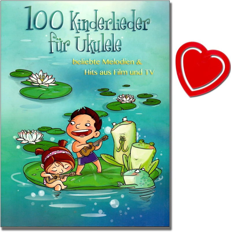 100 Kinderlieder für Ukulele - 100 bekannte Kinderlieder, Hits aus Film und Fernsehen sowie einige b