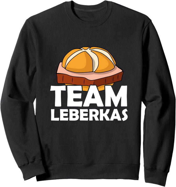 Team Leberkas Semmel Leberkäse Sweatshirt