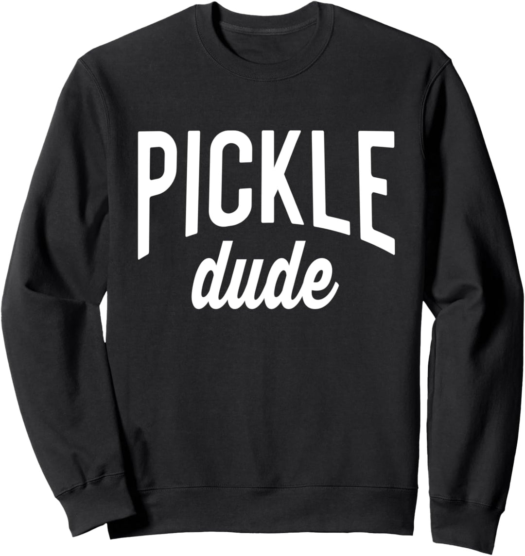 Pickleball Tee For Men Pickle Dude Sweatshirt