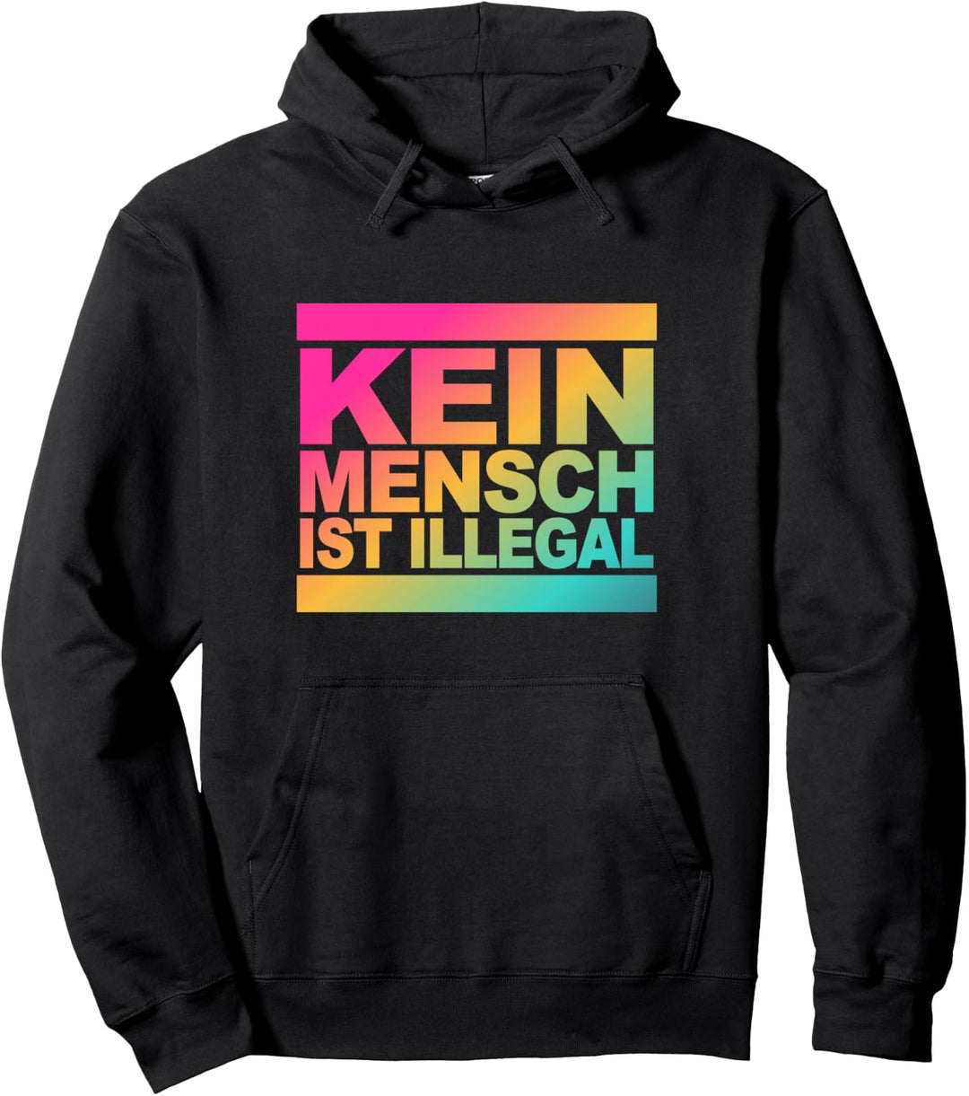 Kein Mensch ist illegal - Statement gegen Gegen Rassismus Pullover Hoodie