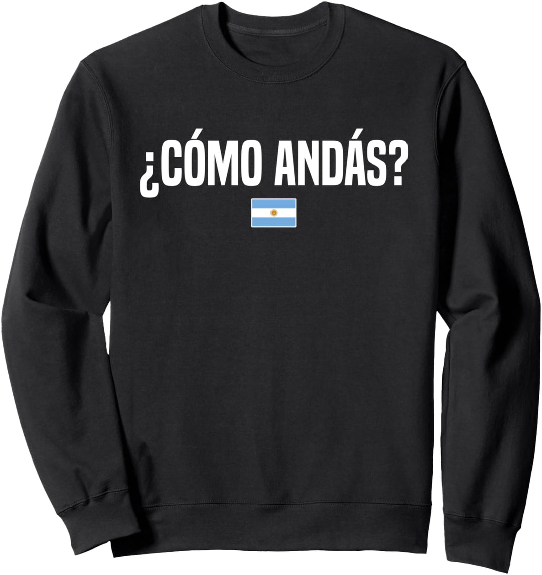 Cómo Andás Argentinischer Slang Argentinien Sweatshirt