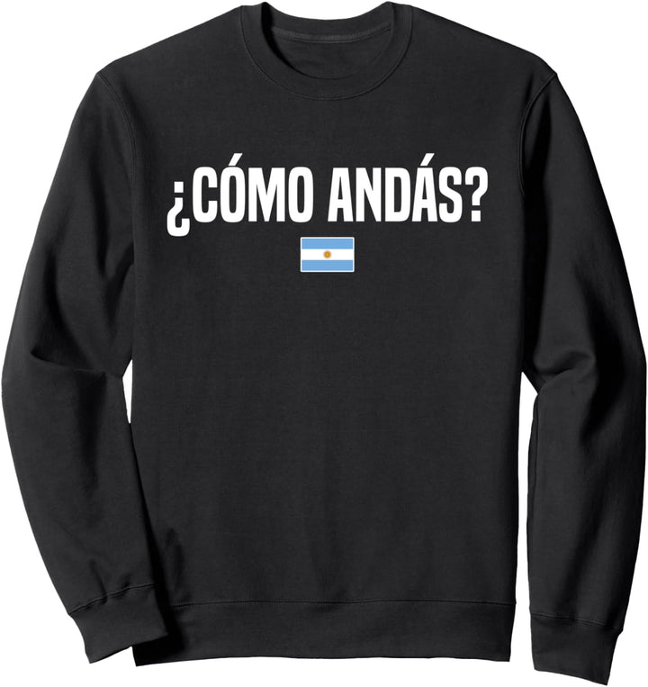 Cómo Andás Argentinischer Slang Argentinien Sweatshirt