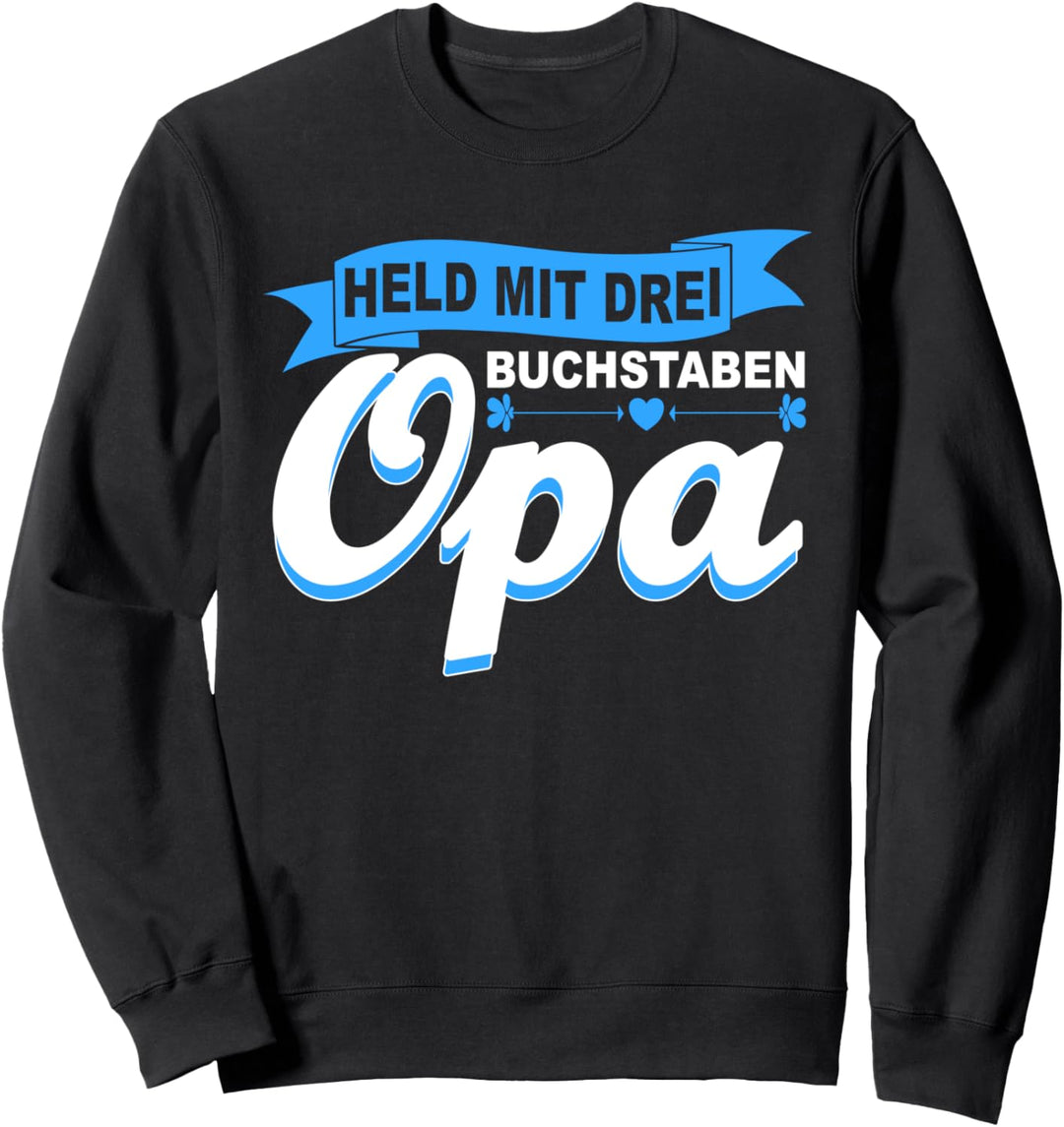 Grossvater Spruch Grosspapa Held mit drei Buchstaben Opa Sweatshirt