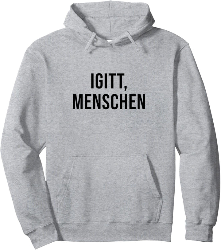 Lustiger Spruch - Igitt Menschen Pullover Hoodie