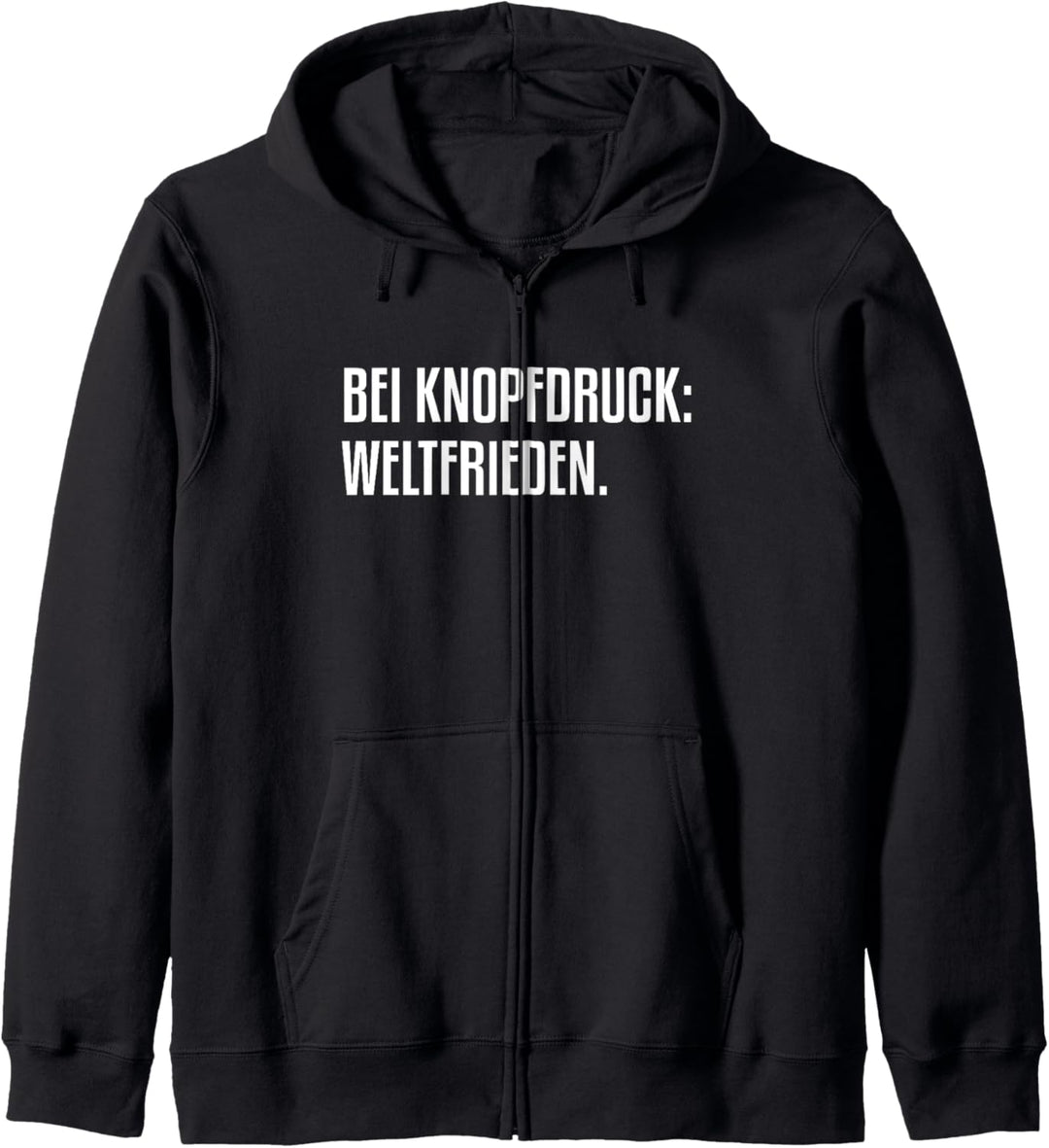 Bei Knopfdruck Weltfrieden Peace Kapuzenjacke
