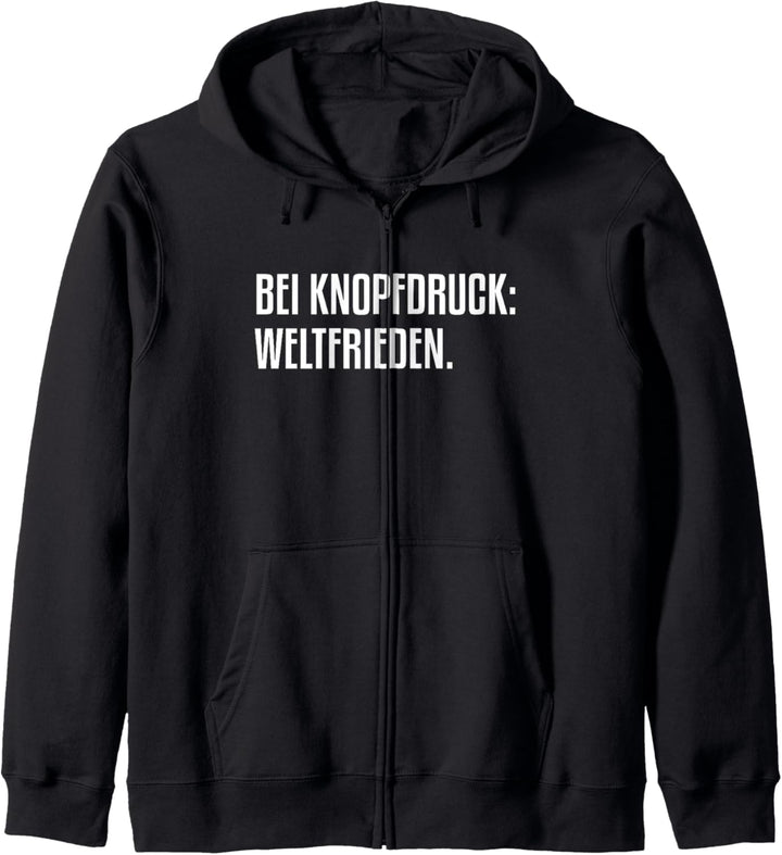Bei Knopfdruck Weltfrieden Peace Kapuzenjacke