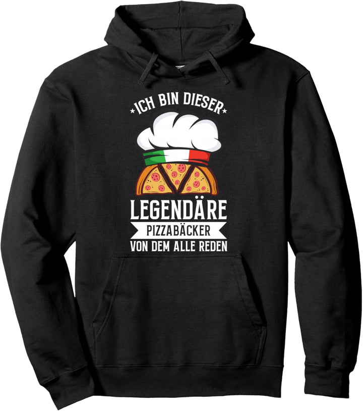 Ich Bin Dieser Legendäre Pizzabäcker Italien Pizza Spruch Pullover Hoodie