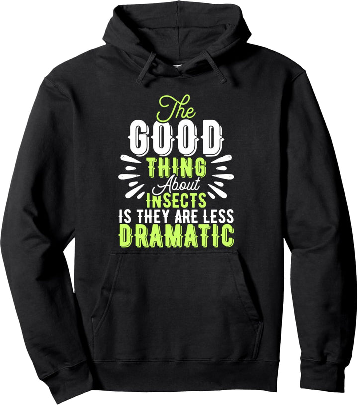 Insekten sind weniger dramatisch Lustiger Entomologe Pullover Hoodie