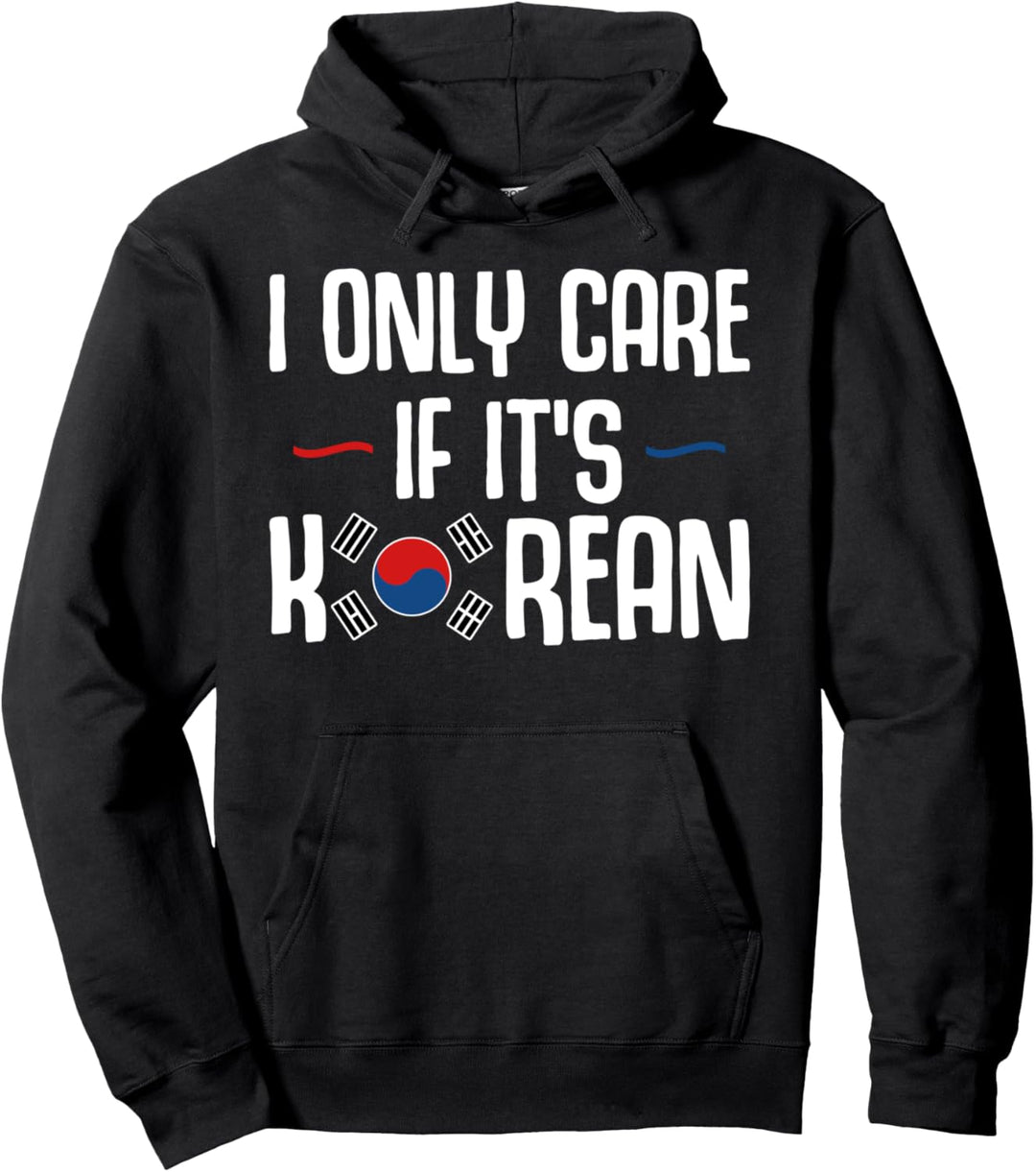 I Only Care If It's Korean Idol Koreanische Musik Pop Serie Pullover Hoodie