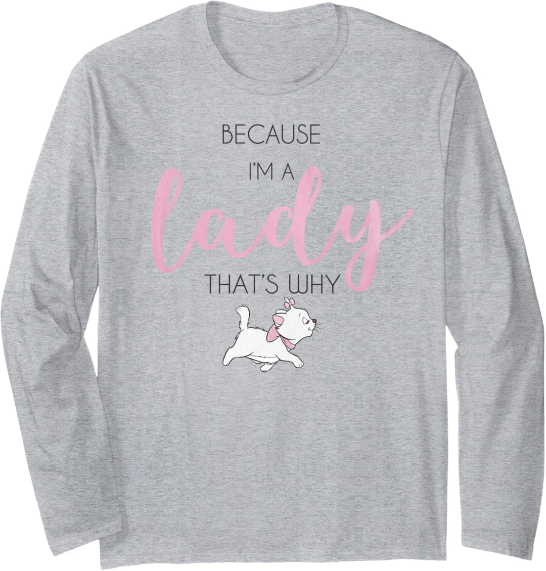 Disney The Aristocats Because I'm A Lady That's Why Langarmshirt